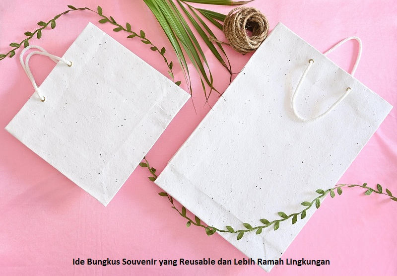 Ide Bungkus Souvenir yang Reusable dan Lebih Ramah Lingkungan